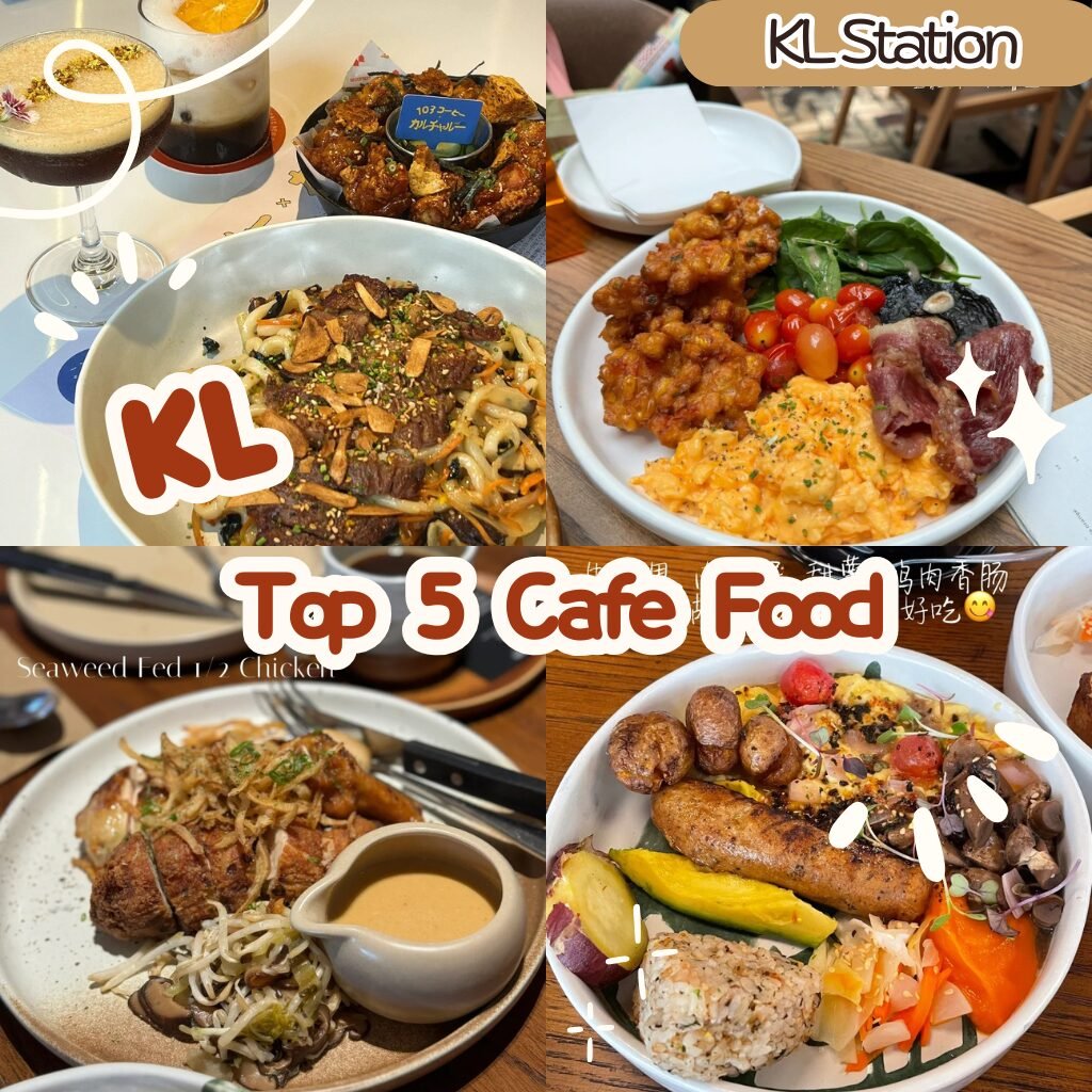 Top 5 KL Cafe Food Recommendations That Locals Love